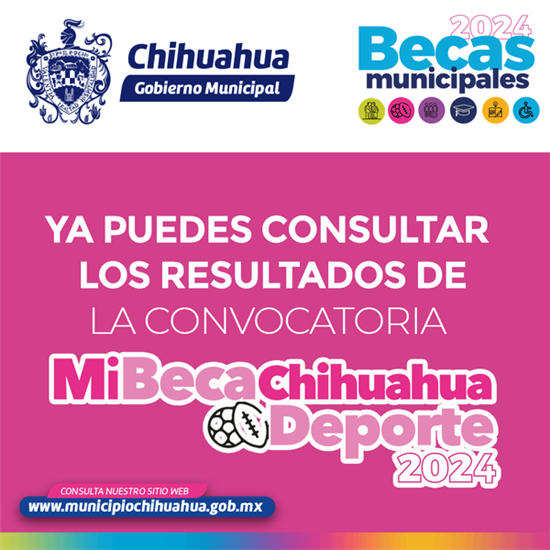  CONOCE LOS RESULTADOS DEL PROGRAMA MI BECA CHIHUAHUA DEL DEPORTE 2024 DEL GOBIERNO MUNICIPAL