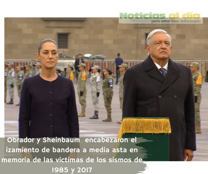 AMLO Y SHEINBAUM RINDEN HOMENAJE A VÍCTIMAS DE SISMOS DE 1985 Y 2017