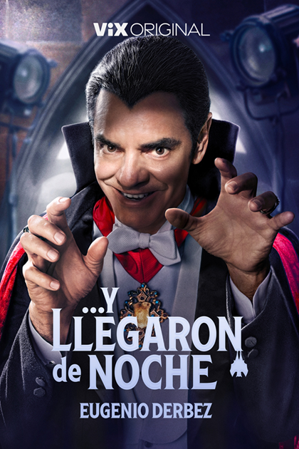 EUGENIO DERBEZ REGRESA A LA COMEDIA EN ESPAÑOL CON LA NUEVA SERIE ORIGINAL DE VIX, Y LLEGARON DE NOCHE