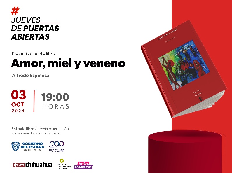 INVITA CASA CHIHUAHUA A LA PRESENTACIÓN DEL LIBRO “AMOR, MIEL Y VENENO” DE ALFREDO ESPINOZA