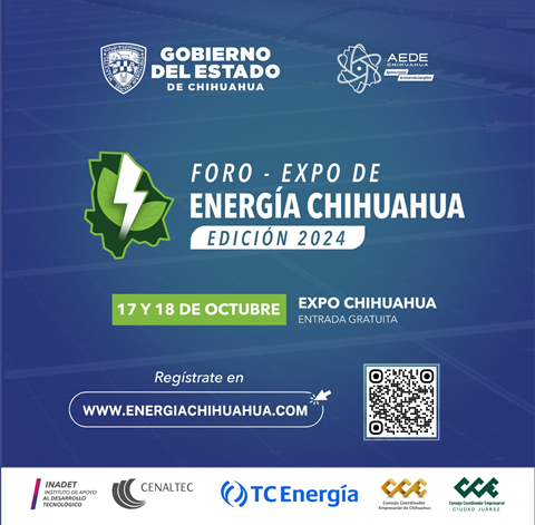 IMPULSAN INTERCAMBIO DE CONOCIMIENTOS Y NUEVAS PRÁCTICAS SUSTENTABLES EN CHIHUAHUA CON FORO-EXPO DE ENERGÍA 2024