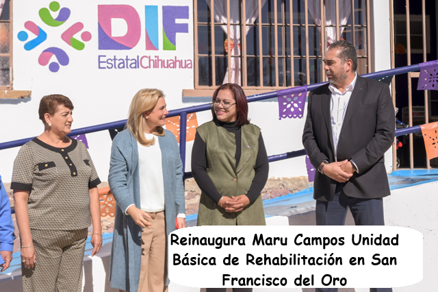 REINAUGURA MARU CAMPOS UNIDAD BÁSICA DE REHABILITACIÓN EN SAN FRANCISCO DEL ORO