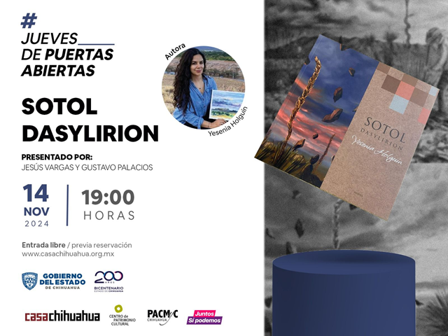 INVITA CASA CHIHUAHUA A PRESENTACIÓN DEL LIBRO SOTOL DASYLIRION.