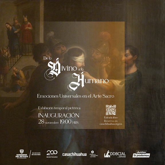 LLEGARÁ A CASA CHIHUAHUA LA EXPOSICIÓN DE ARTE SACRO “DE LO DIVINO A LO HUMANO”