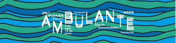 ¡AMBULANTE GIRA DE DOCUMENTALES CUMPLE 20 AÑOS!