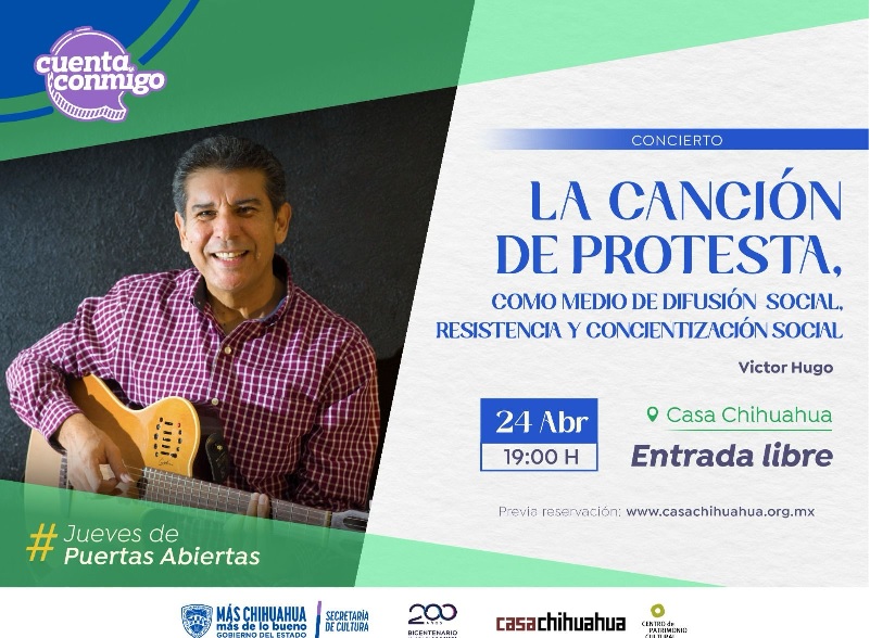 INVITA CASA CHIHUAHUA AL CONCIERTO “LA CANCIÓN DE PROTESTA COMO MEDIO DE DIFUSIÓN, RESISTENCIA Y CONCIENTIZACIÓN SOCIAL” DEL ARTISTA VÍCTOR HUGO