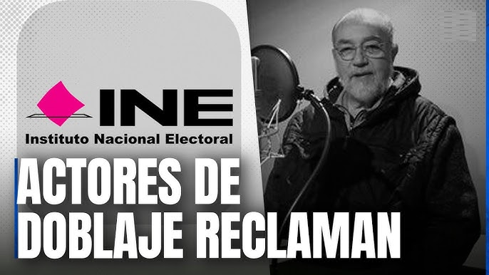 INE RETIRA VIDEO DE ACTOR DE DOBLAJE TRAS FALTA DE NORMATIVIDAD EN IA