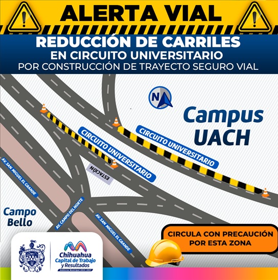 PRECAUCIÓN CONTINÚAN LA REDUCCIÓN DE CARRILES EN EL CIRCUITO UNIVERSITARIO POR CONSTRUCCIÓN DE TRAYECTO VIAL SEGURO