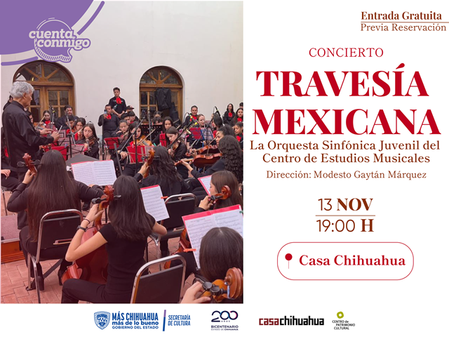INVITA CASA CHIHUAHUA AL CONCIERTO “TRAVESÍA MEXICANA” DE LA ORQUESTA SINFÓNICA JUVENIL