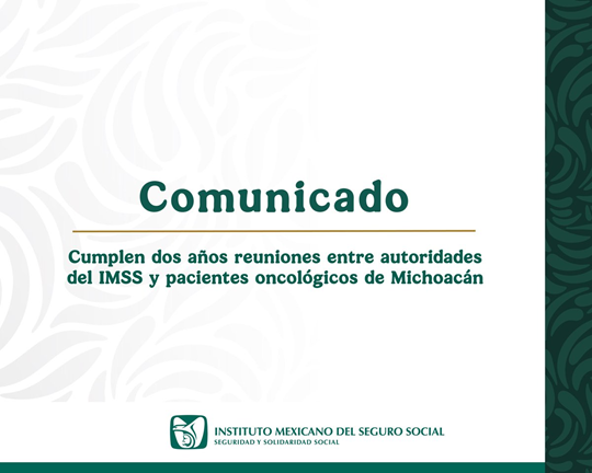 CUMPLEN DOS AÑOS REUNIONES ENTRE AUTORIDADES DEL IMSS Y PACIENTES ONCOLÓGICOS DE MICHOACÁN