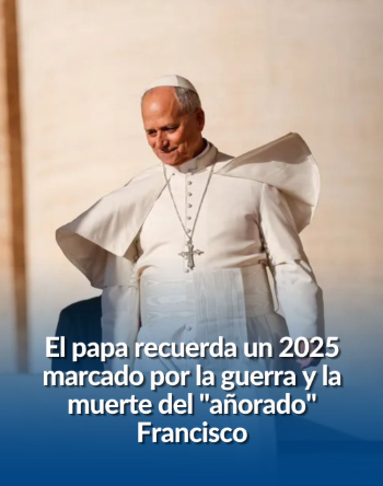 EL PAPA LEÓN XIV RECORDÓ ALGUNOS MOMENTOS “DOLOROSOS”, COMO LA MUERTE DEL “AÑORADO” FRANCISCO Y LA GUERRA