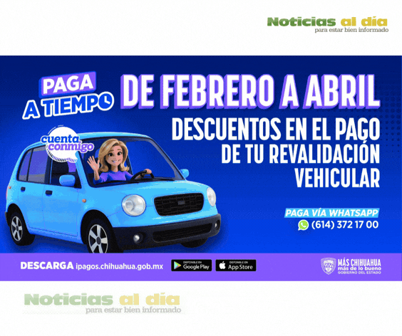 PRESENTA GOBIERNO DEL ESTADO DESCUENTOS EN REVALIDACIÓN VEHICULAR 2026 EN CIUDAD JUÁREZ
