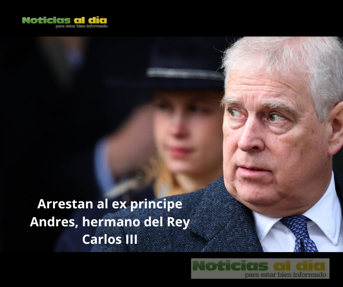 ANDRÉS MOUNTBATTEN-WINDSOR, HERMANO DEL REY BRITÁNICO CARLOS III, FUE DETENIDO HOY EN INGLATERRA.