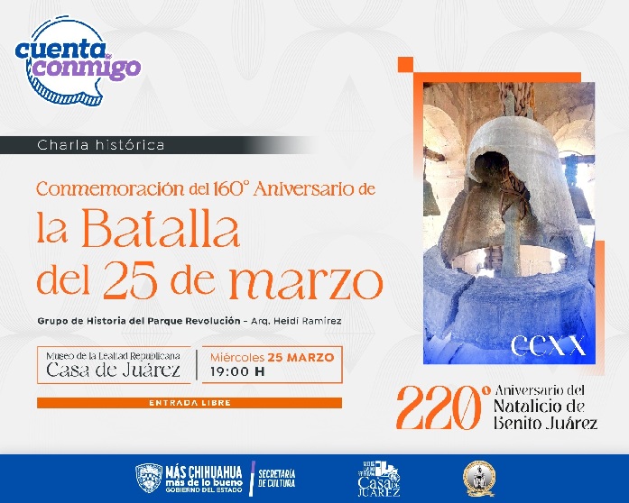 INVITAN A LA CHARLA HISTÓRICA SOBRE LA BATALLA DEL 25 DE MARZO EN EL MUSEO CASA DE JUÁREZ
