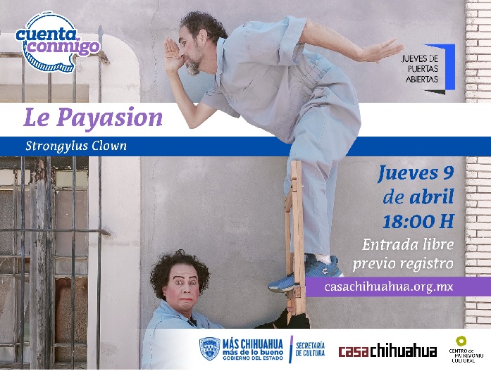 LLEGA A CASA CHIHUAHUA “LE PAYASION” UNA COMEDIA VISUAL PARA TODA LA FAMILIA ESTE JUEVES DE PUERTAS ABIERTAS