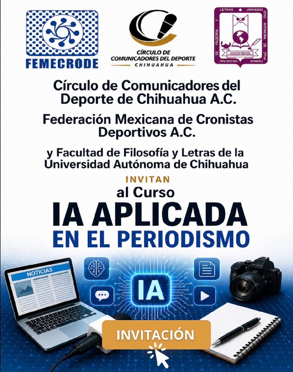 CÍRCULO DE COMUNICADORES DEL DEPORTE DE CHIHUAHUA IMPARTIRÁ  TALLER DE INTELIGENCIA ARTIFICIAL EN PERIODISMO 