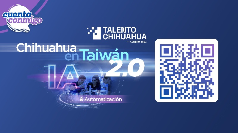 AMPLÍAN CONVOCATORIA DEL PROGRAMA CHIHUAHUA EN TAIWÁN POR ALTA PARTICIPACIÓN