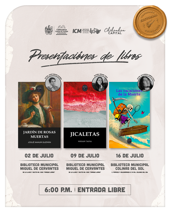 INVITA GOBIERNO MUNICIPAL A DISFRUTAR DE LAS PRESENTACIONES DE LIBROS DEL PROGRAMA EDITORIAL CHIHUAHUA DURANTE JULIO