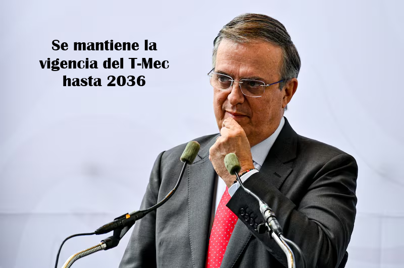 MARCELO EBRARD, CONSIDERÓ QUE EL T-MEC PODRÍA RENOVARSE POR 16 AÑOS MÁS 