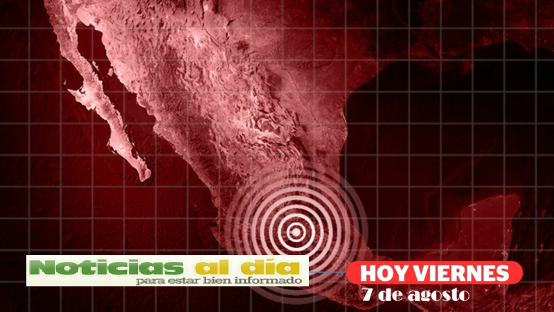 ¿A QUÉ HORA Y DE CUÁNTO FUE EL ÚLTIMO SISMO EN MÉXICO?