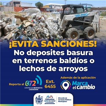 EVITA SANCIONES, NO DEPOSITES BASURA O ESCOMBRO EN TERRENOS BALDÍOS Y LECHOS DE ARROYOS