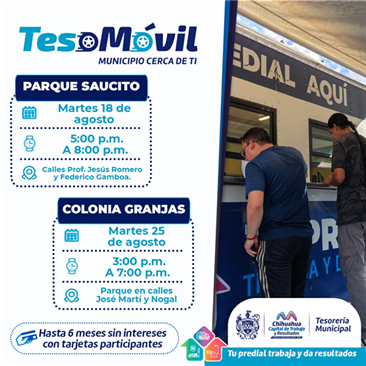 ESTARÁ TESO MÓVIL EN EL SAUCITO Y LAS GRANJAS, ESTE 18 Y 25 DE AGOSTO