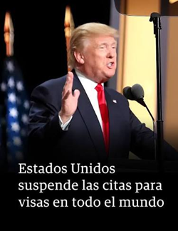 EL GOBIERNO DE  DONALD TRUMP EMITIÓ UNA PAUSA EN LAS CITAS PARA VISAS DE INMIGRANTES PARA SOLICITANTES DE TODO EL MUNDO.