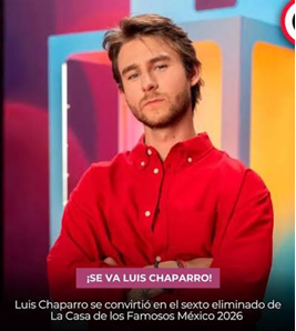 LUIS CHAPARRO FUE EL ELIMINADO DE LA CASA DE LOS FAMOSOS MÉXICO, CUARTA TEMPORADA