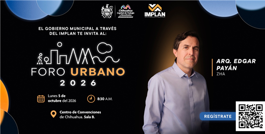 SI TE INTERESA LA PLANEACIÓN URBANA, ÚLTIMOS DÍAS PARA REGISTRARTE AL FORO URBANO 2026