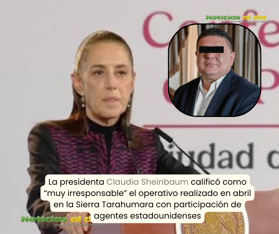 “FUE UN OPERATIVO MUY IRRESPONSABLE”: SHEINBAUM SOBRE EL CASO DEL EXFISCAL CÉSAR JÁUREGUI