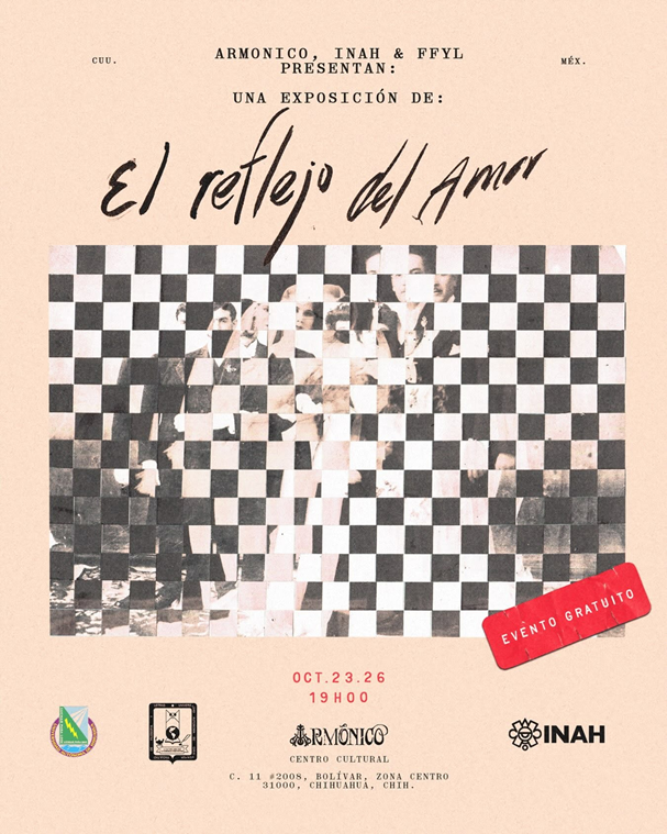 INAH CHIHUAHUA INVITA A SU EXPOSICIÓN FOTOGRÁFICA EL REFLEJO DEL AMOR 