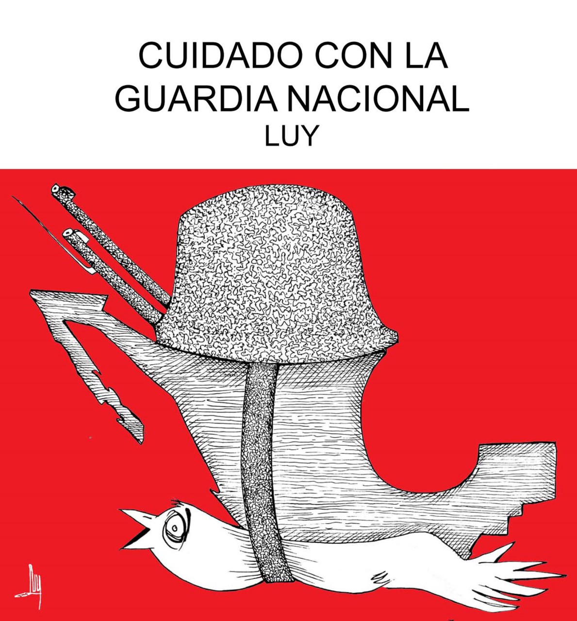 CUIDADO CON LA GUARDIA NACIONAL-LUY