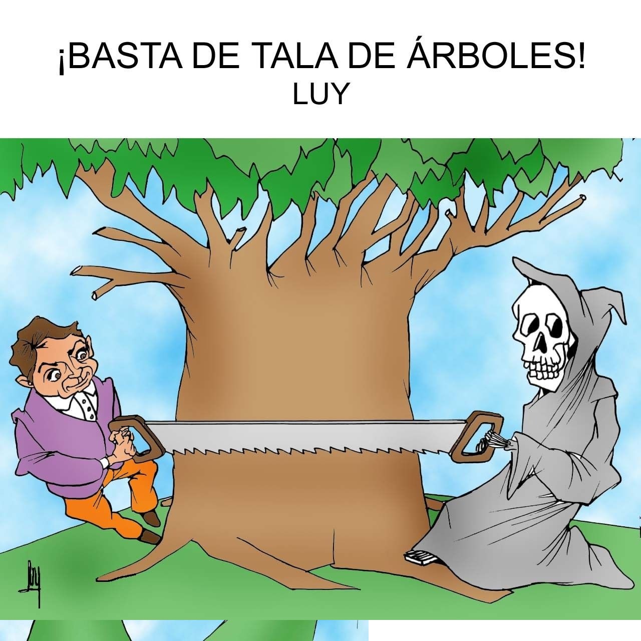 ¡BASTA DE TALA DE ÁRBOLES!-LUY