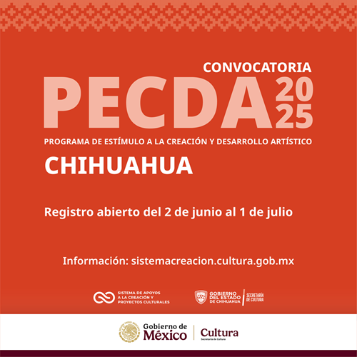 INVITAN A LA COMUNIDAD ARTÍSTICA CHIHUAHUENSE A PARTICIPAR EN LA CONVOCATORIA PECDA 2025
