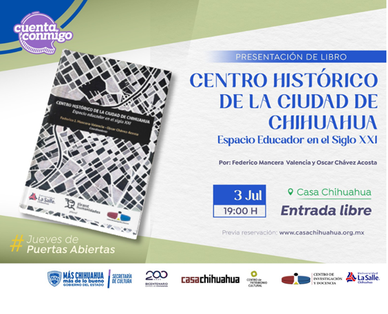 PRESENTAN FEDERICO MANCERA Y OSCAR CHÁVEZ SU LIBRO “CENTRO HISTÓRICO DE LA CIUDAD DE CHIHUAHUA” 