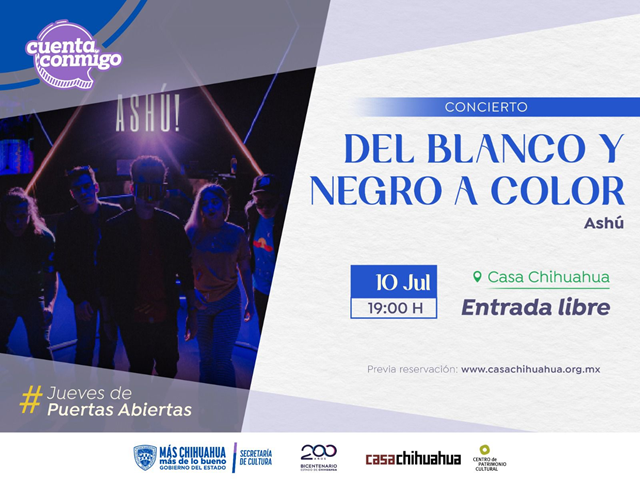PRESENTARÁ GRUPO ASHÚ EL CONCIERTO “DEL BLANCO Y NEGRO A COLOR” ESTE JUEVES DE PUERTAS ABIERTAS EN CASA CHIHUAHUA
