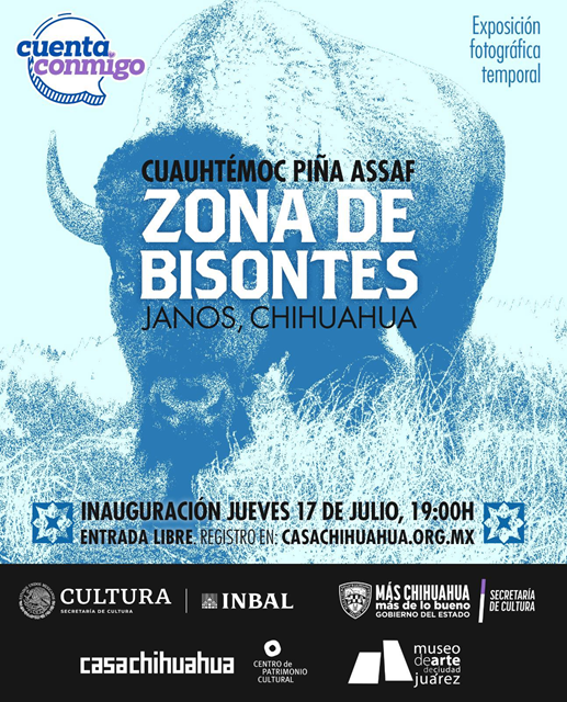 INVITA CASA CHIHUAHUA A LA INAUGURACIÓN DE LA EXPOSICIÓN FOTOGRÁFICA “ZONA DE BISONTES. JANOS, CHIHUAHUA”