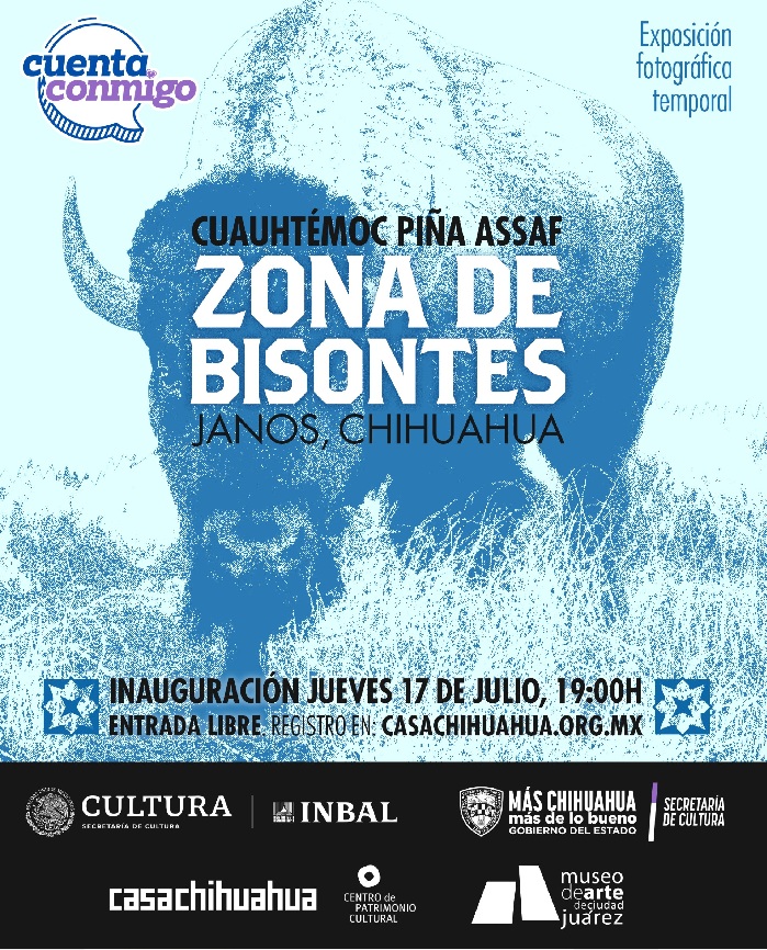 INVITA CASA CHIHUAHUA A LA INAUGURACIÓN DE LA EXPOSICIÓN FOTOGRÁFICA “ZONA DE BISONTES. JANOS, CHIHUAHUA”