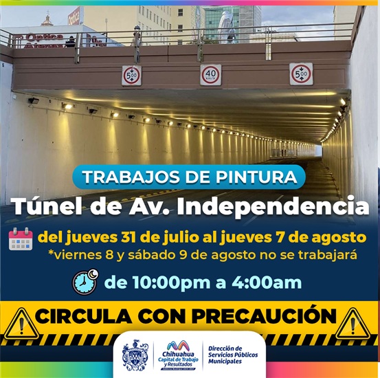 CONDUCE CON PRECAUCIÓN, MUNICIPIO TRABAJARÁ CON PINTURA EN TÚNEL DE AVENIDA INDEPENDENCIA