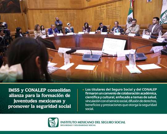 IMSS Y CONALEP CONSOLIDAN ALIANZA PARA LA FORMACIÓN DE JUVENTUDES MEXICANAS Y PROMOVER LA SEGURIDAD SOCIAL