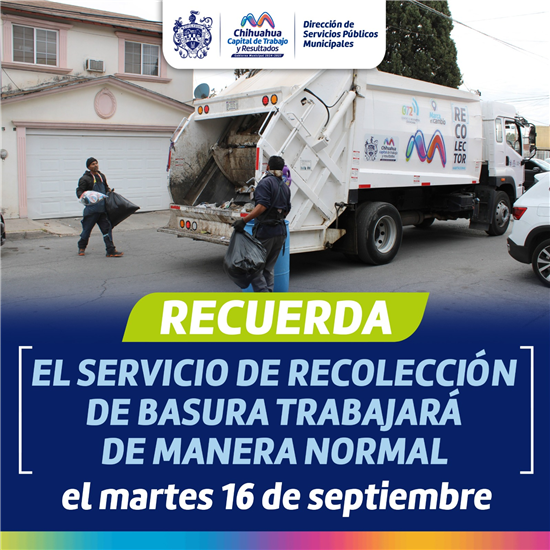 RECUERDA MUNICIPIO QUE EL SERVICIO DE RECOLECCIÓN HABITACIONAL TRABAJARÁ DE FORMA REGULAR ESTE  16 DE SEPTIEMBRE