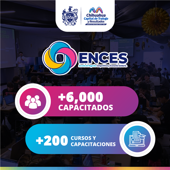 HA CAPACITADO MUNICIPIO A MÁS DE 6 MIL CHIHUAHUENSES A TRAVÉS DE LA ENCES