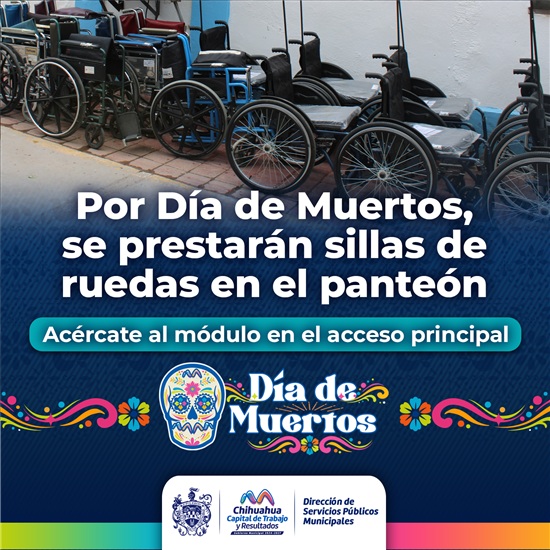 PRESTARÁ MUNICIPIO SILLAS DE RUEDAS A VISITANTES EN PANTEÓN 1 POR CELEBRACIÓN DEL DÍA DE MUERTOS