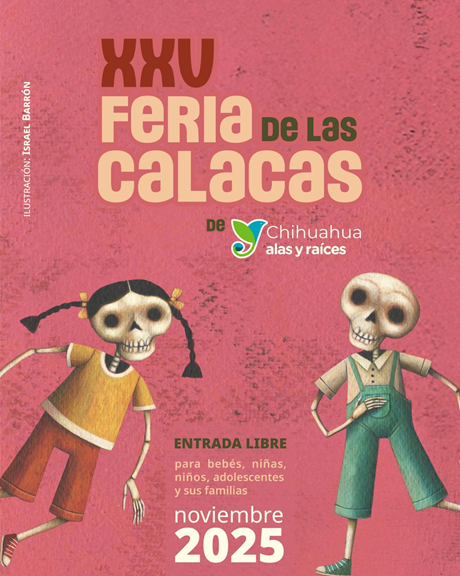 CELEBRA “ALAS Y RAÍCES” LA XXV FERIA DE LAS CALACAS PARA BEBÉS, NIÑAS, NIÑOS, ADOLESCENTES Y SUS FAMILIAS