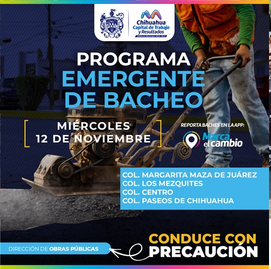 MARGARITA MAZA DE JUÁREZ, LOS MEZQUITES, CENTRO Y PASEOS DE CHIHUAHUA TENDRÁN BACHEO: MUNICIPIO