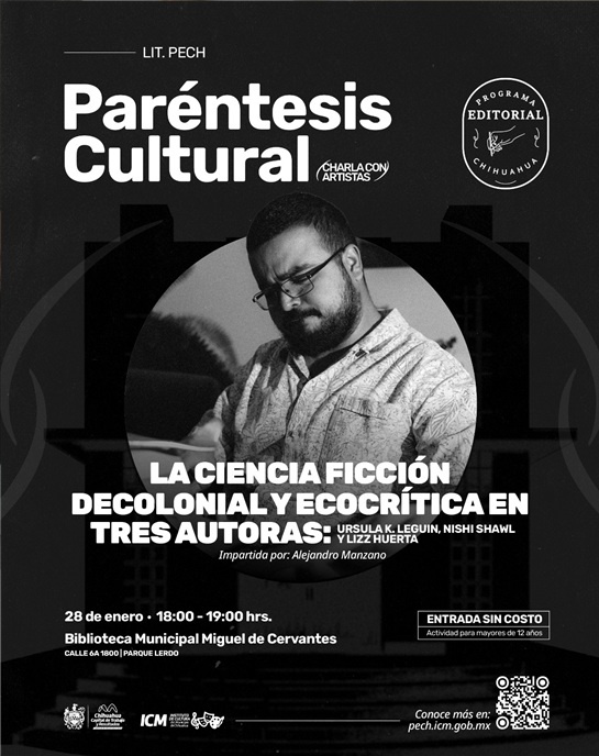 INVITA MUNICIPIO A LA CHARLA “LA CIENCIA FICCIÓN DECOLONIAL Y ECOCRÍTICA EN TRES AUTORAS”