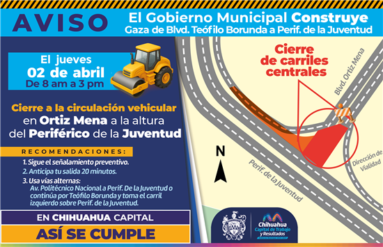 ¡TOMA PRECAUCIONES! CIERRE TEMPORAL EN BLVD ORTIZ MENA