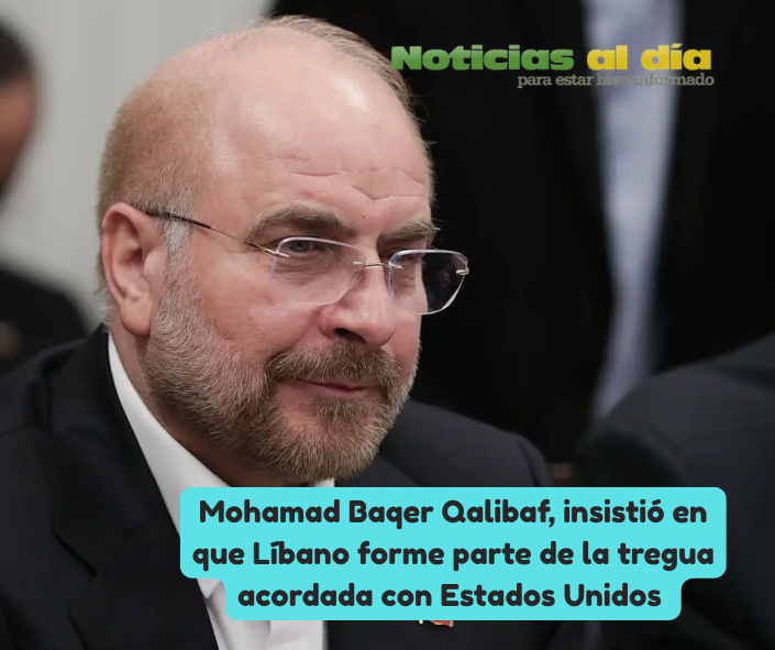 MOHAMAD BAQER QALIBAF, PRESIDENTE DEL PARLAMENTO IRANÍ, INSISTIÓ EN QUE LÍBANO FORME PARTE DE LA TREGUA PACTADA CON EE.UU.