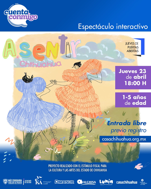 INVITA CASA CHIHUAHUA AL ESPECTÁCULO INTERACTIVO PARA INFANCIAS “A.SENTIR” DURANTE SU “JUEVES DE PUERTAS ABIERTAS”