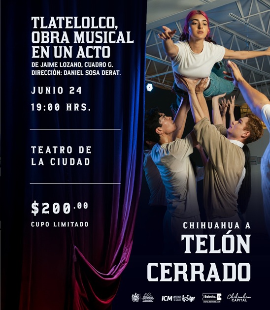 INVITA GOBIERNO MUNICIPAL A VIVIR UNA EXPERIENCIA ESCÉNICA ÚNICA CON “TLATELOLCO, OBRA MUSICAL EN UN ACTO” EN CHIHUAHUA A TELÓN CERRADO